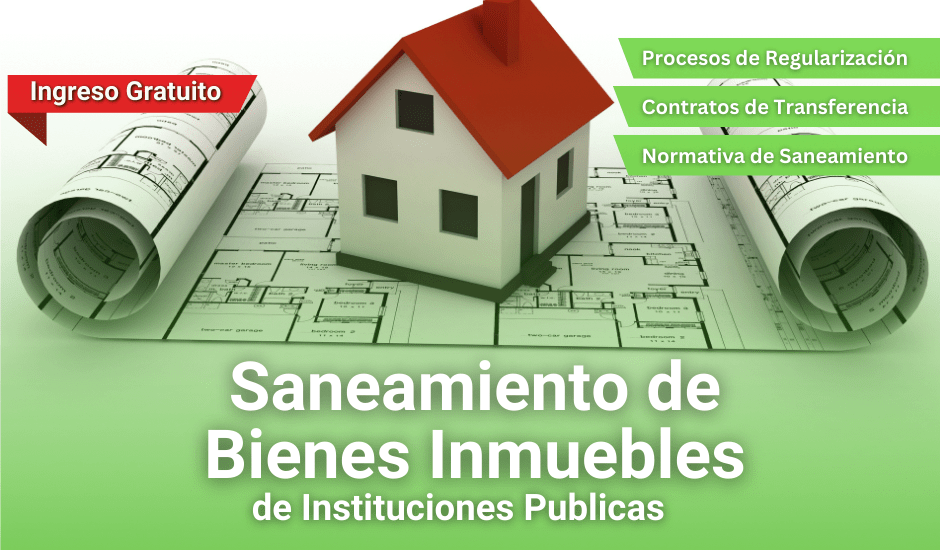 Curso: Saneamiento de Bienes Inmuebles de Instituciones Públicas