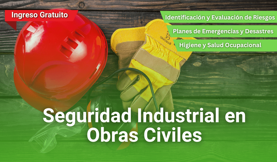 Curso: Seguridad Industrial en Obras Civiles