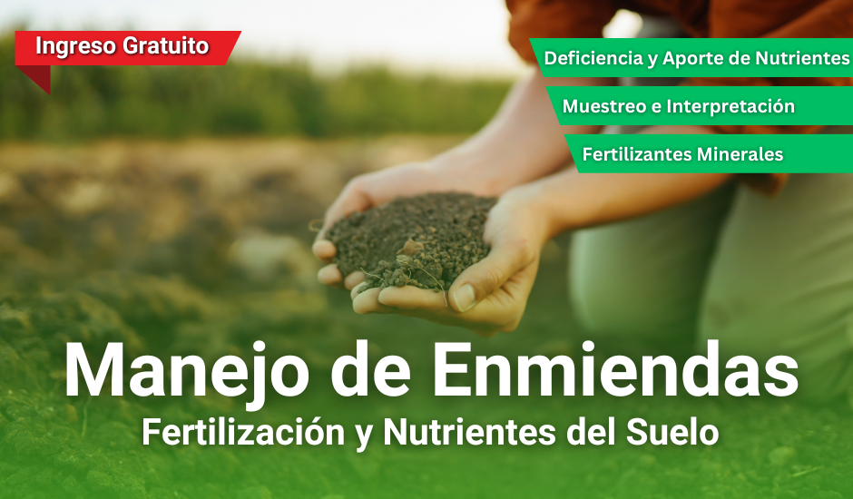 Curso: Manejo de Enmiendas, Fertilización y Nutrientes del Suelo