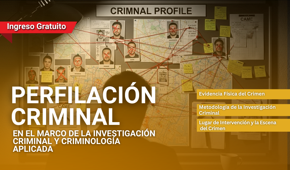 Curso: Perfilación Criminal en el Marco de la Investigación Criminal y Criminología Aplicada
