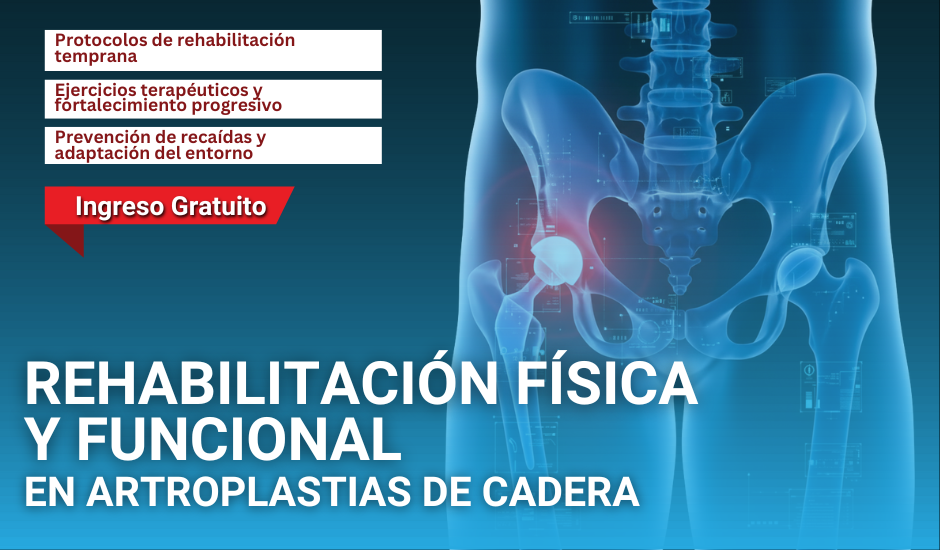 Curso: Rehabilitación Física y Funcional en Artroplastias de Cadera
